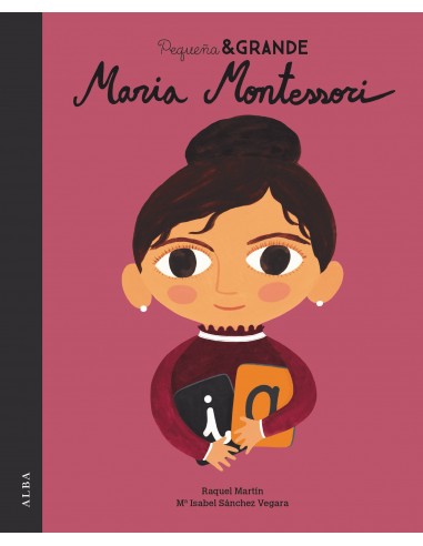 Pequeña y Grande. Maria Montessori