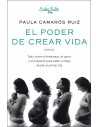 El poder de crear vida: Todo sobre el embarazo, el parto y el posparto, para estar contigo desde el primer día