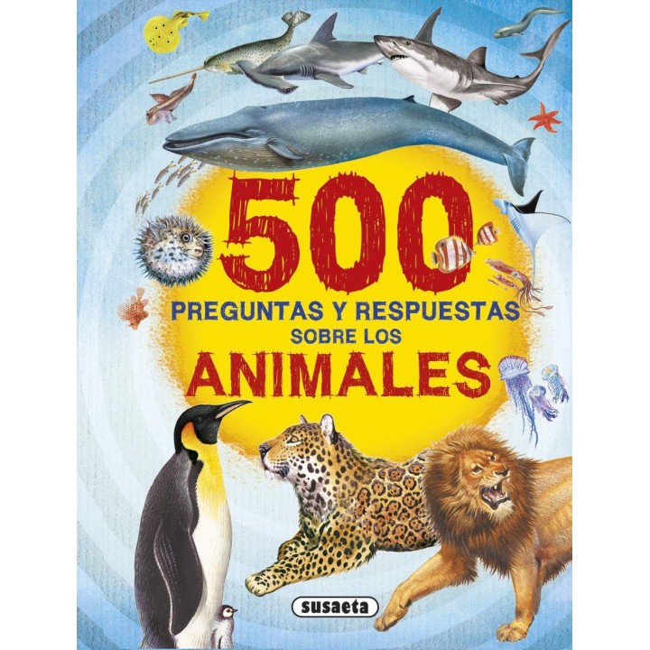 500 Preguntas y Respuestas sobre los Animales