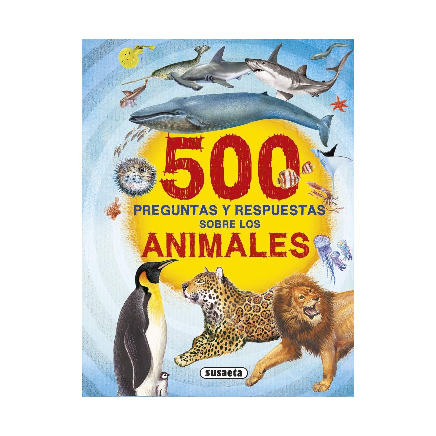 500 Preguntas y Respuestas sobre los Animales