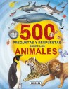 500 Preguntas y Respuestas sobre los Animales