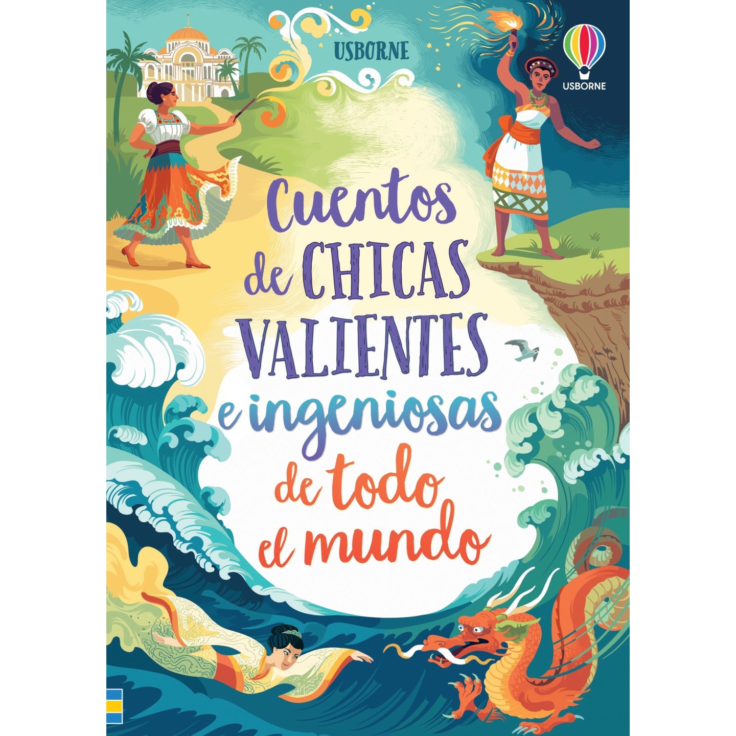 Cuentos de chicas valientes e ingeniosas de todo el mundo