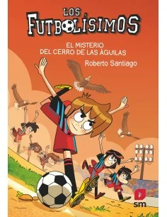 Los Futbolísimos 21: El misterio del Cerro de las Águilas