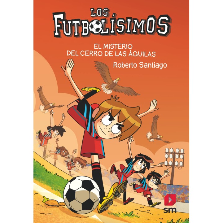 Los Futbolísimos 21: El misterio del Cerro de las Águilas