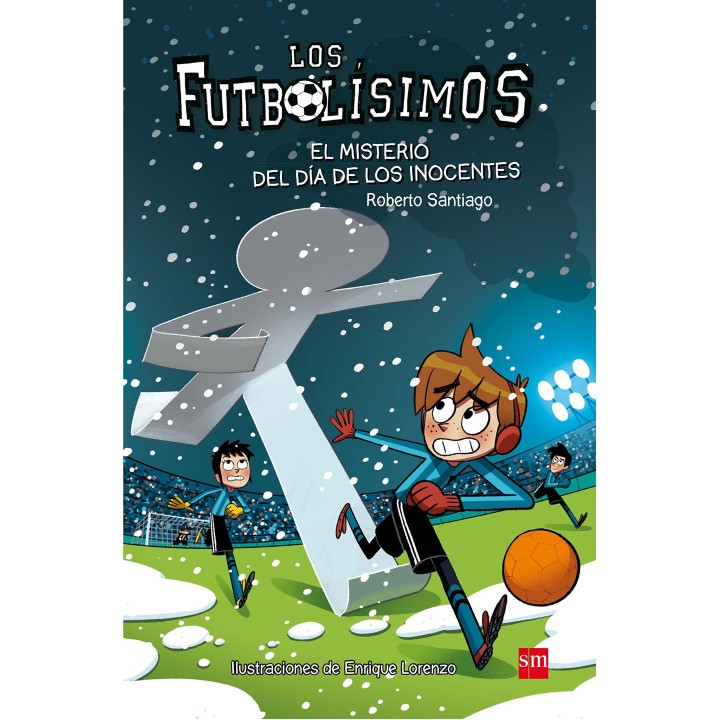 Los Futbolísimos 11: El misterio del día de los inocentes