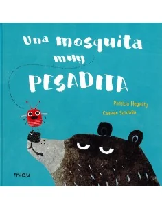 Una mosquita muy pesadita