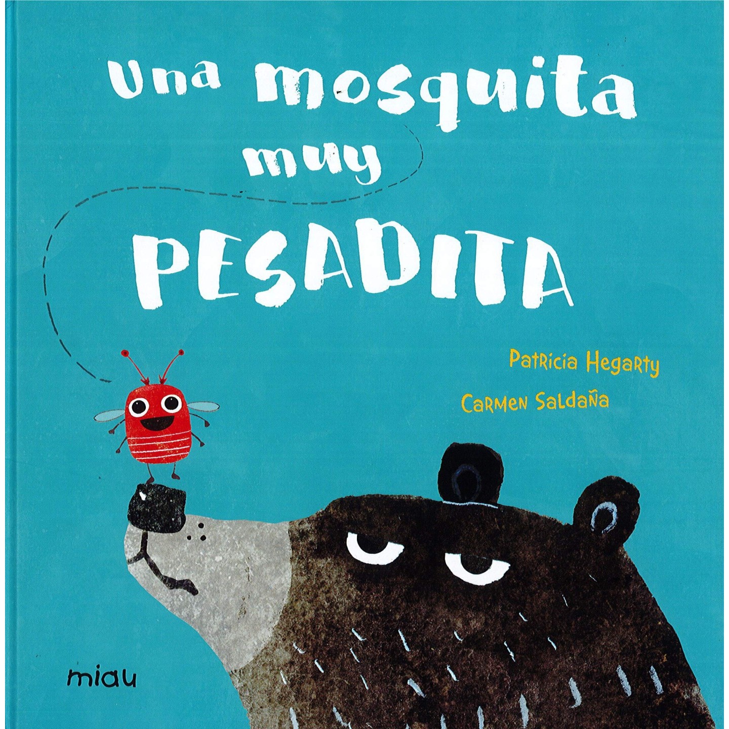 Una mosquita muy pesadita