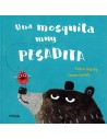 Una mosquita muy pesadita