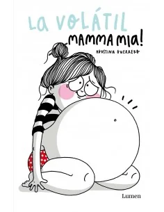 Mamma mia! (La Volátil)