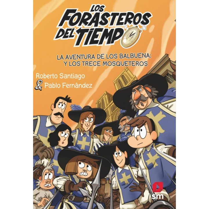 Los Forasteros del Tiempo 13 - La aventura de los Balbuena y los trece mosqueteros