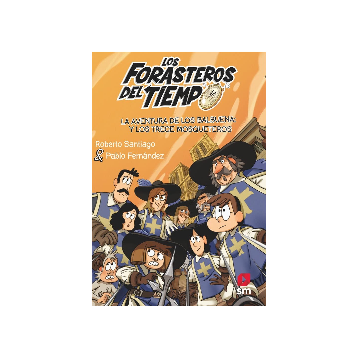 Los Forasteros del Tiempo 13 - La aventura de los Balbuena y los trece mosqueteros