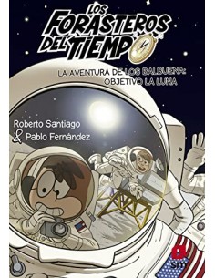 Los Forasteros del Tiempo 12 - La aventura de los Balbuena: objetivo la Luna