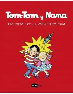 Tom-Tom y Nana 1. Las Ideas Explosivas De Tom-Tom