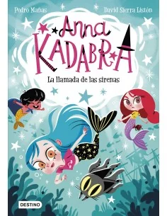 Anna Kadabra 10. La llamada de las sirenas