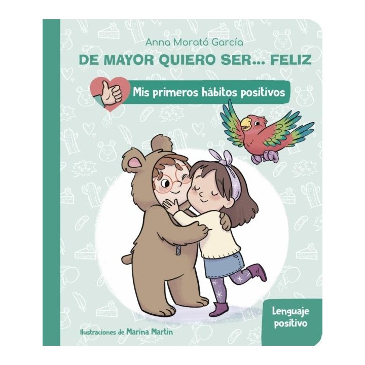 De mayor quiero ser feliz. El lenguaje positivo.