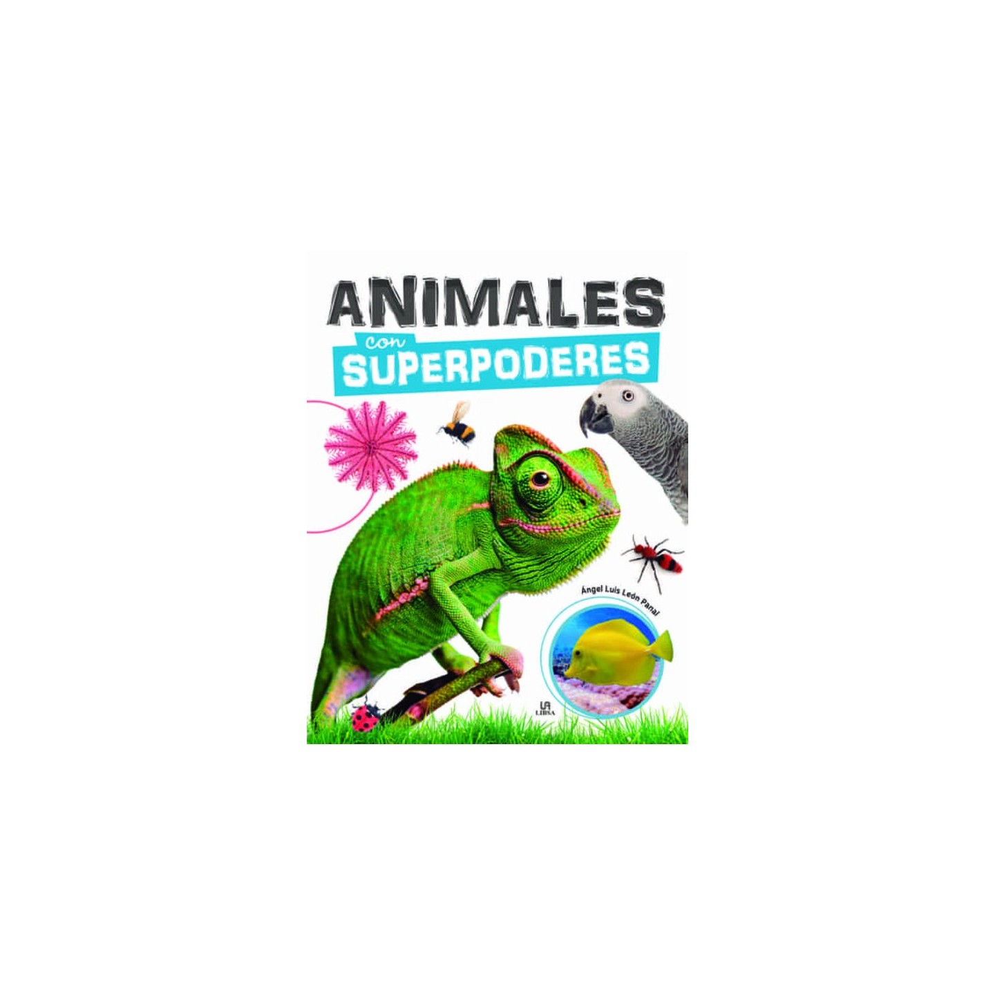Animales con superpoderes (Angel Luis Leon)