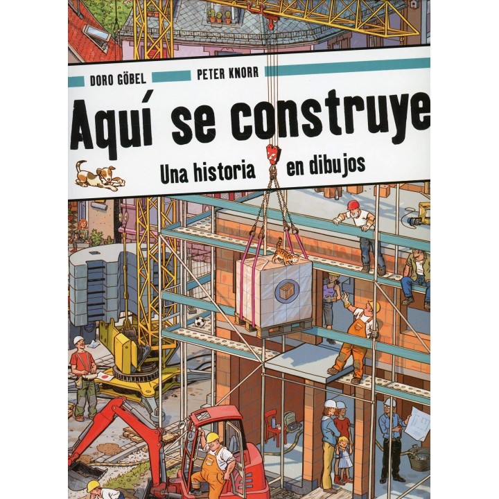 Aquí se Construye. Una historia en dibujos