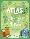 Atlas de lugares extraordinarios para descubrir el mundo