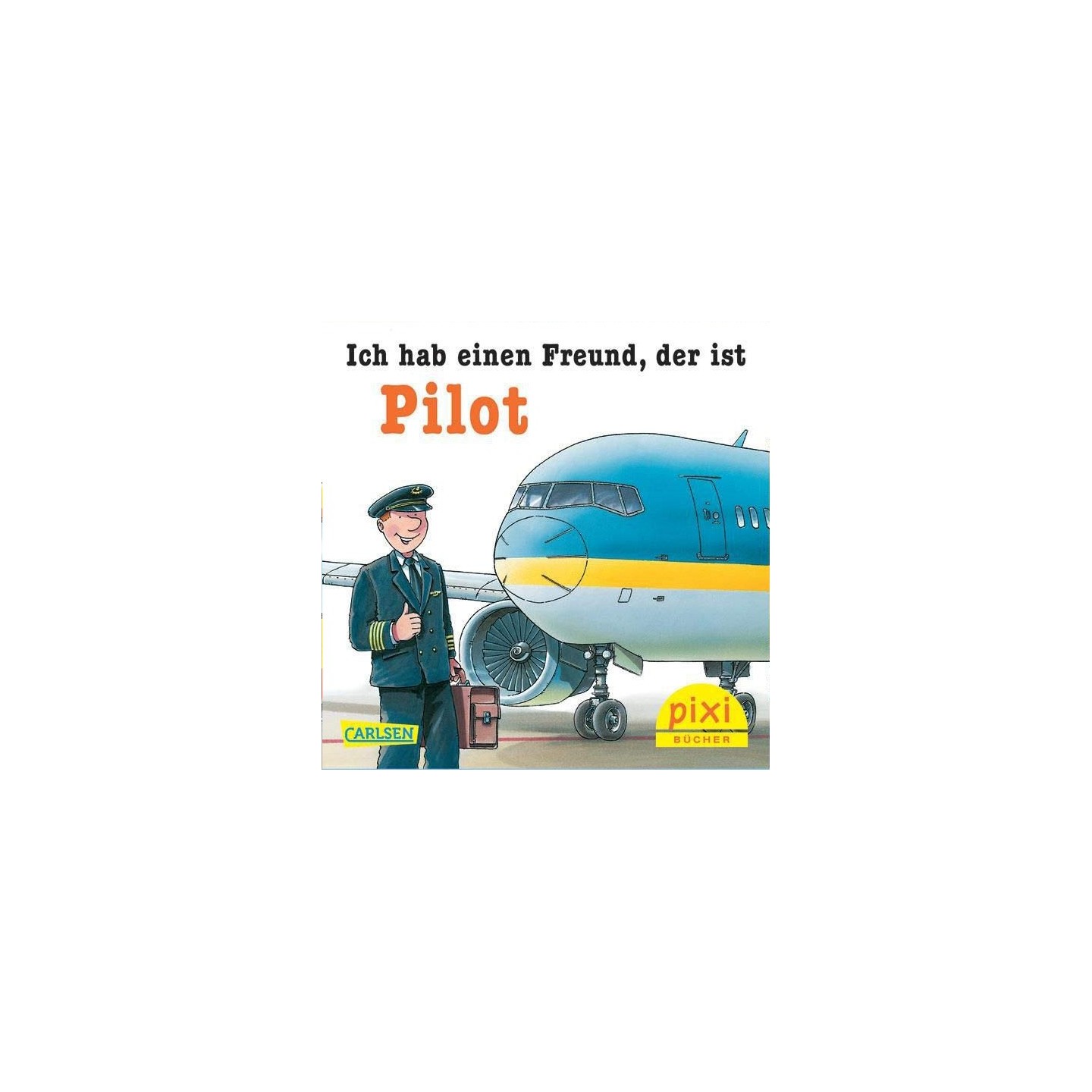 Ich hab eine Freund, der ist Pilot