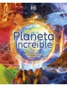 Planeta increíble: Los lugares más sorprendentes del mundo