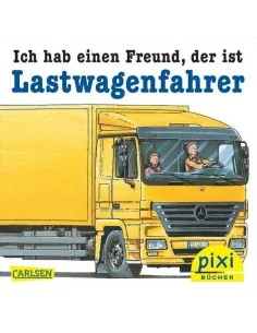 Ich hab eine Freund, der ist Lastwagenfahrer