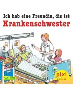 Ich hab eine Freund, der ist Krankenschwester