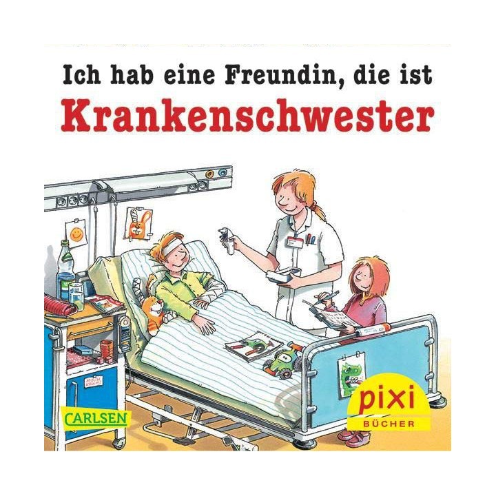 Ich hab eine Freund, der ist Krankenschwester