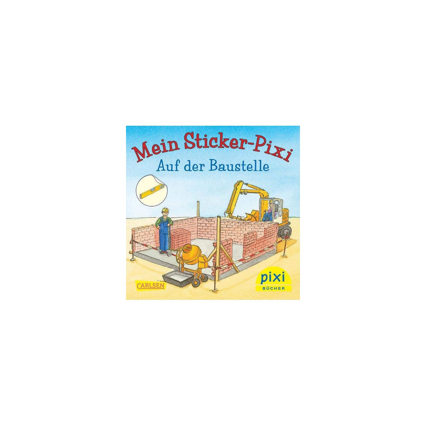 Mein Sticker-Pixi - Auf der Baustelle