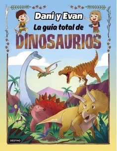 Dani y Evan. La guía total de dinosaurios