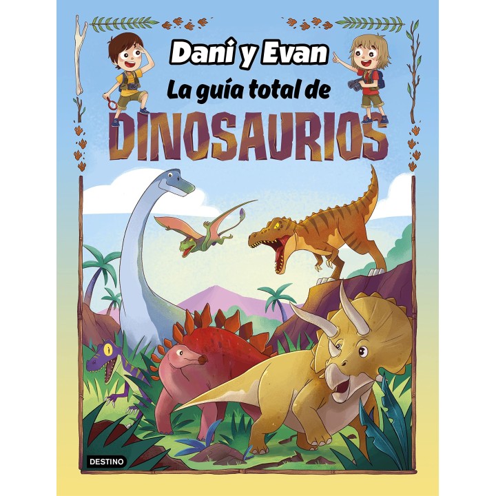 Dani y Evan. La guía total de dinosaurios