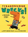 Tyrannosaurus Wrecks! A Preschool Story