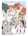 Quiet!
