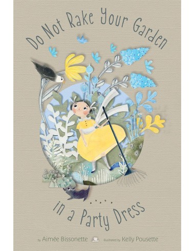 Do Not Rake Your Garden in a Party Dress