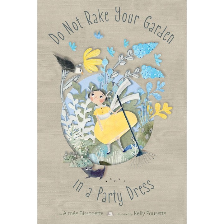 Do Not Rake Your Garden in a Party Dress