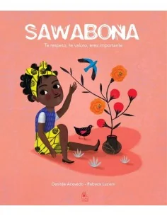 Sawabona: Te respeto, te valoro, eres importante