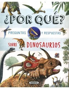 ¿Por qué? Preguntas y respuestas sobre dinosaurios
