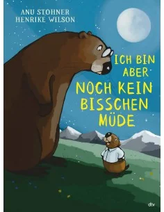 Ich bin aber noch kein bisschen müde