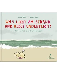 Was liegt am Strand und redet undeutlich?