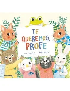 Te queremos, profe