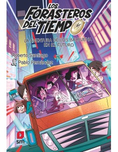 Los Forasteros del Tiempo 15 - La aventura de los Balbuena en el futuro