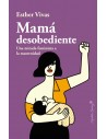 Mamá desobediente