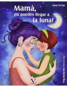 Mamá, ¿tú puedes llegar a la luna?