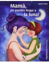 Mamá, ¿tú puedes llegar a la luna?