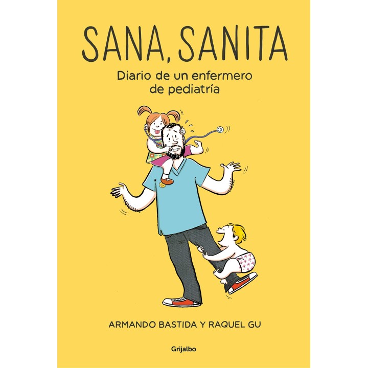 Sana, sanita: Diario de un enfermero de pediatría