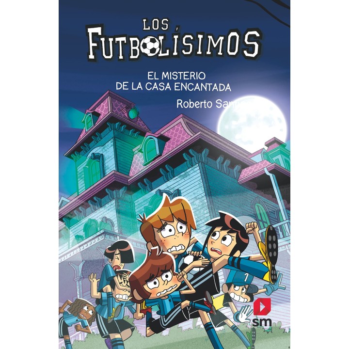 Los Futbolísimos 23: El misterio de la casa encantada