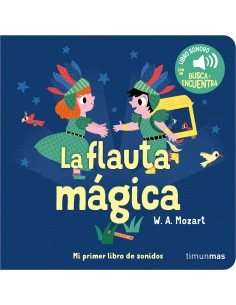 La flauta mágica. Mi primer libro de sonidos