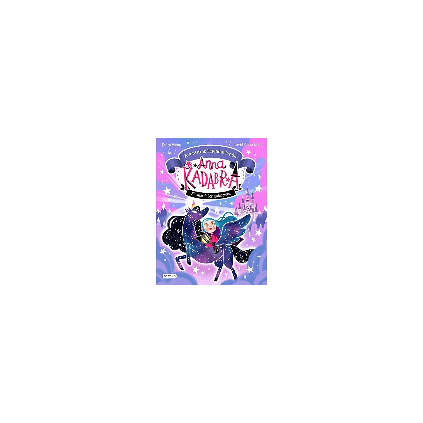 Anna Kadabra. Aventuras legendarias 1. El Valle de los Unicornios