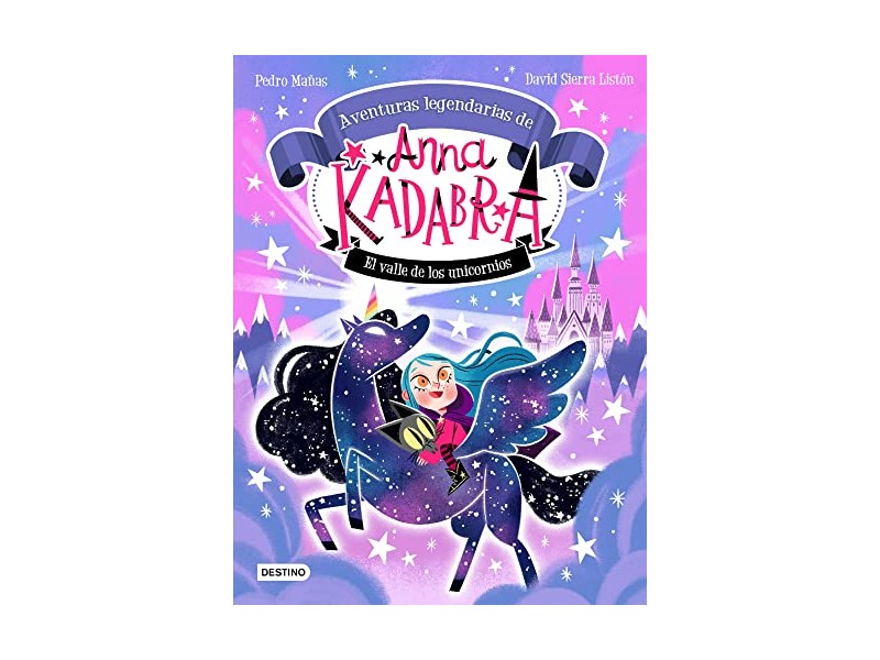Anna Kadabra. Aventuras legendarias 1. El Valle de los Unicornios