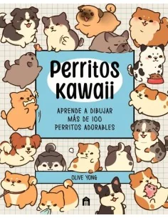 Perritos Kawaii: Aprende a dibujar 100 perritos adorables