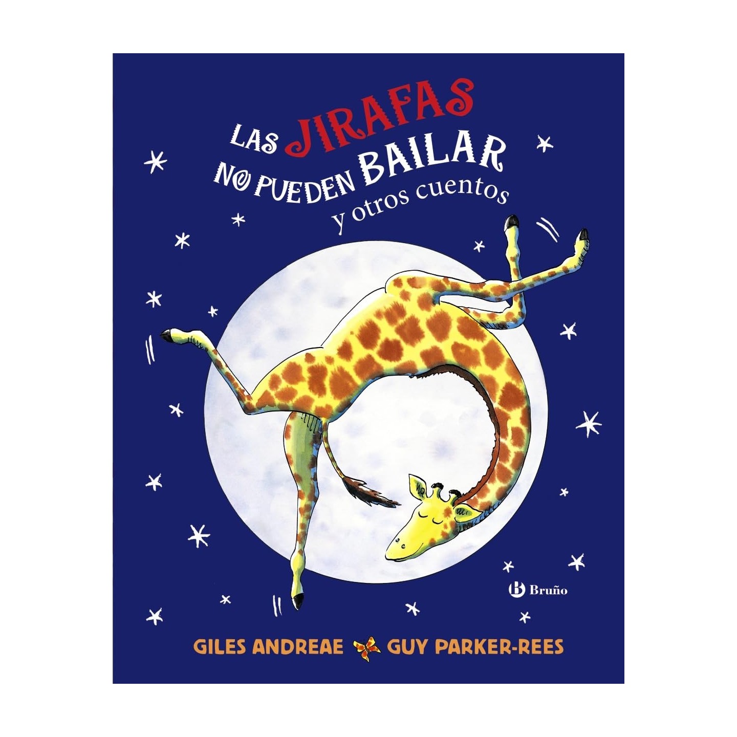 Las jirafas no pueden bailar y otros cuentos